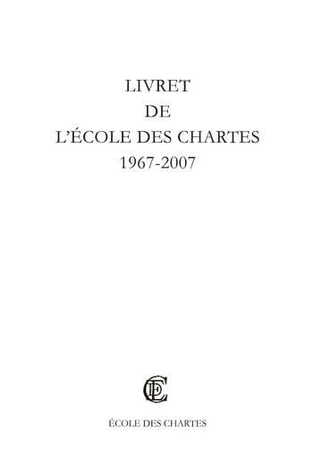Couverture de Livret de l'Ecole des chartes, 1967-2007