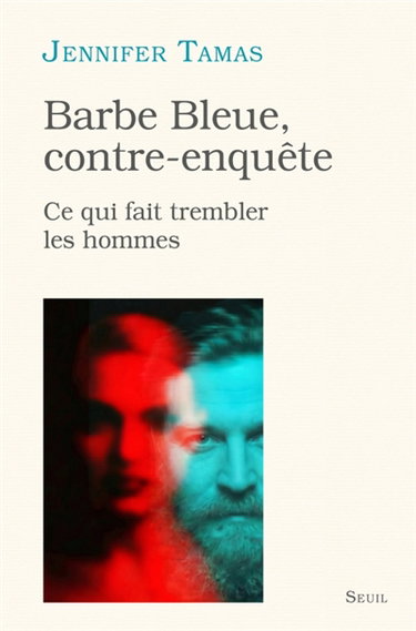Couverture de Barbe bleue, contre-enquête : ce qui fait trembler les hommes