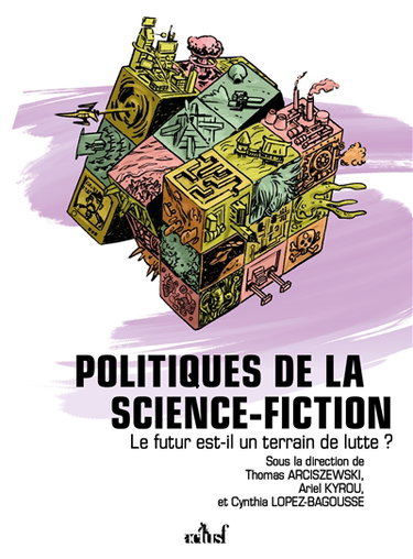 Couverture de Politiques de la science-fiction : le futur est-il un terrain de lutte ?