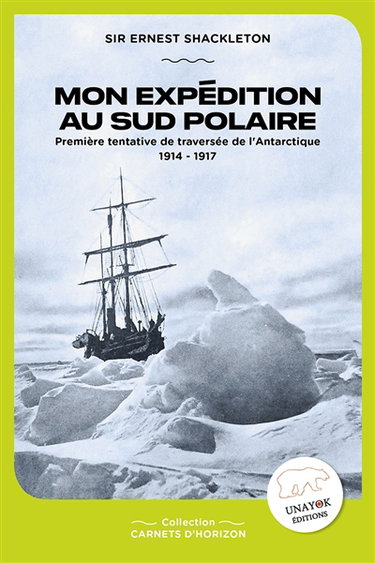 Couverture de Mon expédition au Sud polaire : première tentative de traversée de l'Antarctique : 1914-1917