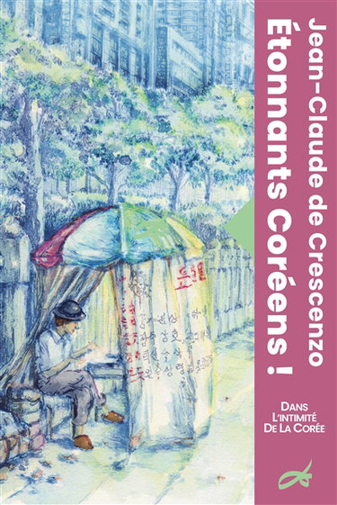 Couverture de Etonnants coréens ! : dans l'intimité de la Corée