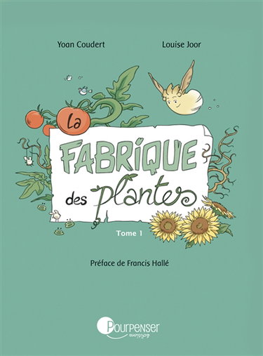 Couverture de La fabrique des plantes. Vol. 1. Un jardin presque ordinaire