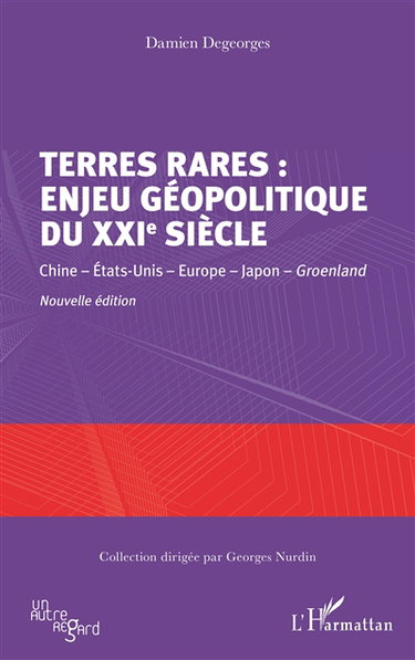 Couverture de Terres rares : enjeu géopolitique du XXIe siècle : Chine, Etats-Unis, Europe, Japon, Groenland