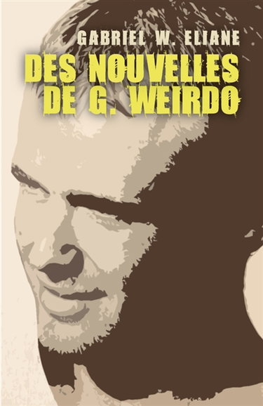 Couverture de Des nouvelles de G. Weirdo : Roman noir