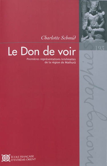 Couverture de Le don de voir : premières représentations krishnaïtes de la région du Mathura
