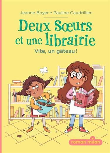 Couverture de Deux soeurs et une librairie. Vol. 1. Vite, un gâteau !