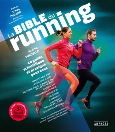 Couverture de La bible du running : le guide scientifique et pratique pour tous : toutes les réponses aux questions que vous vous posez, quels que soient votre niveau et vos objectifs