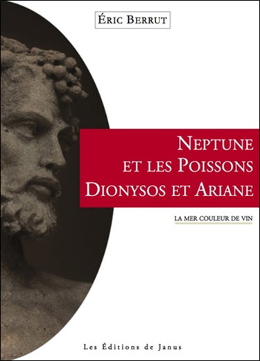 Couverture de Neptune et les poissons, Dionysos et Ariane : la mer couleur de vin