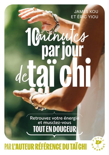 Couverture de 10 minutes par jour de taï chi : retrouvez votre énergie et musclez-vous tout en douceur