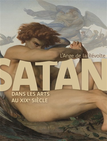Couverture de L'ange de la révolte : Satan dans les arts au XIXe siècle