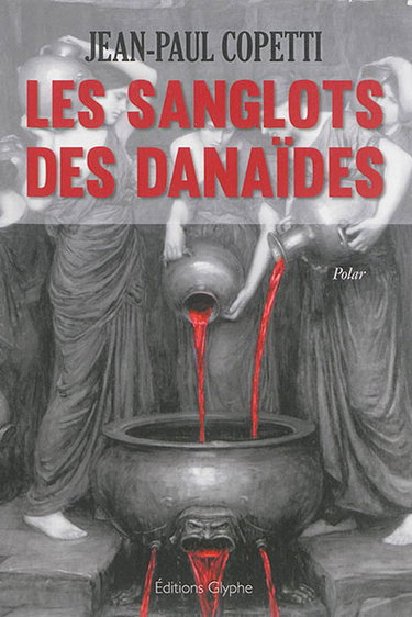 Couverture de Les sanglots des Danaïdes