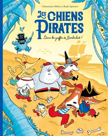 Couverture de Les chiens pirates. Dans les griffes de Barbechat !