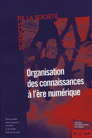 Couverture de Sciences de la société, n° 75. Organisation des connaissances à l'ère numérique