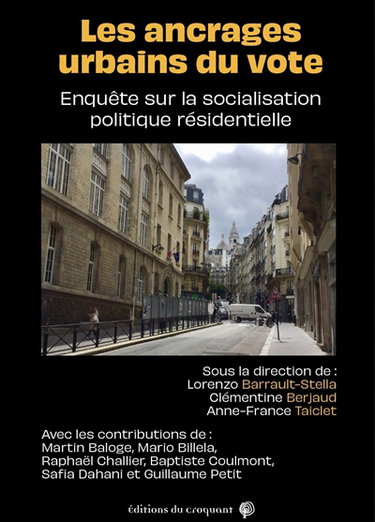 Couverture de Les ancrages urbains du vote : enquête sur la socialisation politique résidentielle