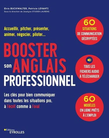 Couverture de Booster son anglais professionnel : les clés pour bien communiquer dans toutes les situations pro, à l'écrit comme à l'oral : accueillir, pitcher, présenter, animer, négocier, piloter...