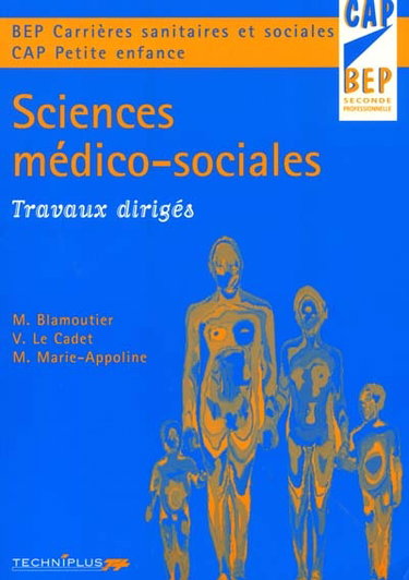 Couverture de Sciences médico-sociales, BEP carrières sanitaires et sociales, seconde professionnelle et CAP petite enfance : travaux dirigés
