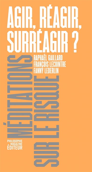 Couverture de Agir, réagir, surréagir ?