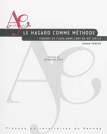 Couverture de Le hasard comme méthode : figures de l'aléa dans l'art du XXe siècle