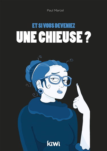 Couverture de Et si vous deveniez une chieuse ?