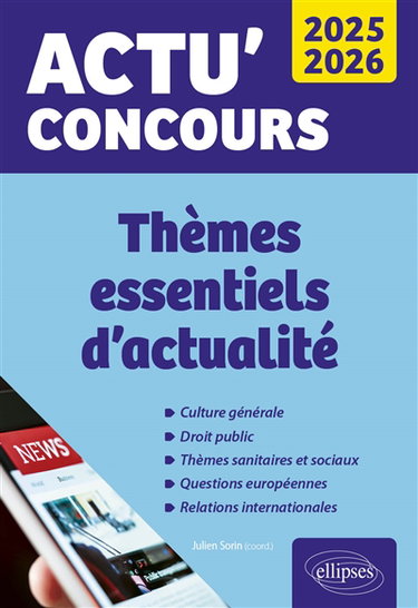 Couverture de Thèmes essentiels d'actualité 2025-2026 : culture générale, droit public, thèmes sanitaires et sociaux, questions européennes, relations internationales