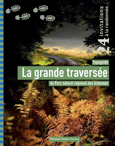 Couverture de La grande traversée du Parc naturel régional des Ardennes : topoguide : 24 invitations à la randonnée