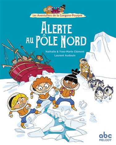 Couverture de Les aventuriers de la Gorgone-Pourpre. Alerte au pôle Nord