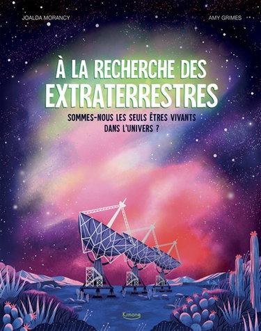 Couverture de A la recherche des extraterrestres : sommes-nous les seuls êtres vivants dans l'Univers ?
