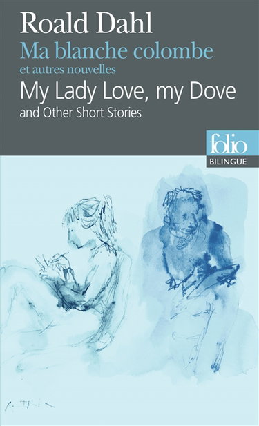 Couverture de My lady Love, my dove : and other short stories. Ma blanche colombe : et autres nouvelles