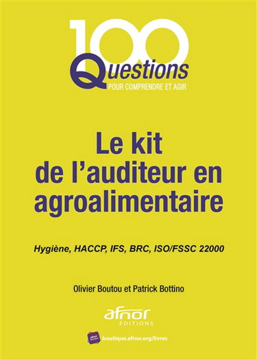 Couverture de Le kit de l'auditeur en agroalimentaire : hygiène, HACCP, IFS, BRC, ISO-FSSC 22000