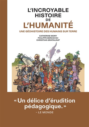 Couverture de L'incroyable histoire de l'humanité : une géohistoire des humains sur Terre