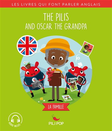 Couverture de The Pilis and Oscar the grandpa : la famille