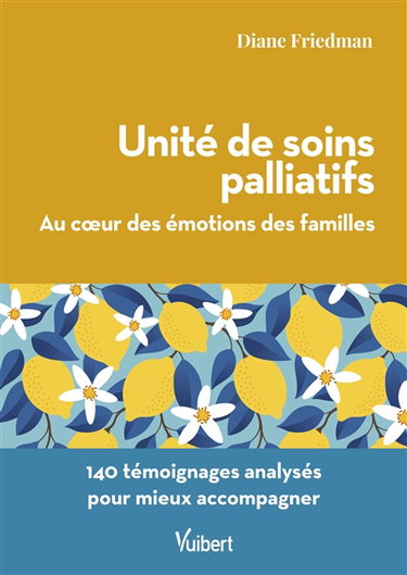 Couverture de Unité de soins palliatifs : au coeur des émotions des familles : 140 témoignages analysés pour mieux accompagner