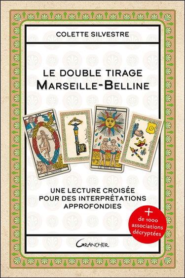 Couverture de Le double tirage Marseille-Belline : une lecture croisée pour des interprétations approfondies : + de 1.000 associations décryptées
