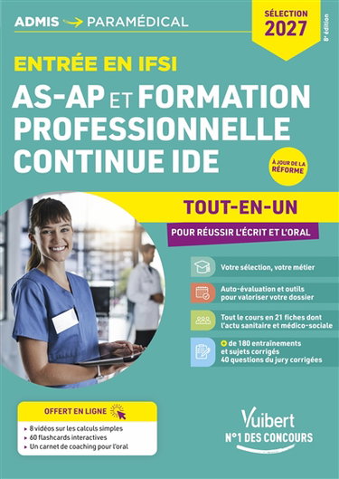 Couverture de Entrée en IFSI AS-AP et formation professionnelle continue IDE : tout-en-un pour réussir l'écrit et l'oral : sélection 2027
