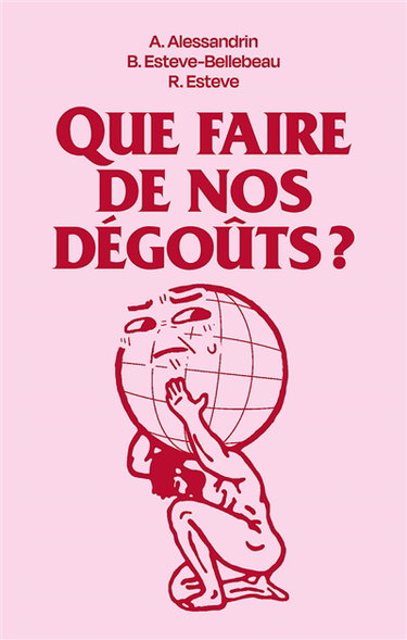 Couverture de Que faire de nos dégoûts ?