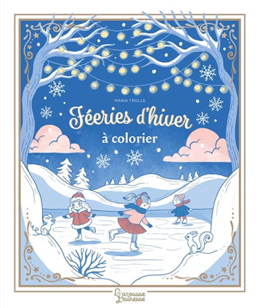 Couverture de Fééries d'hiver à colorier : Coloriages enchantés de Maria Trolle