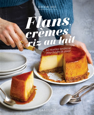 Couverture de Flans, crèmes & riz au lait : 40 recettes tendresse pour fondre de plaisir
