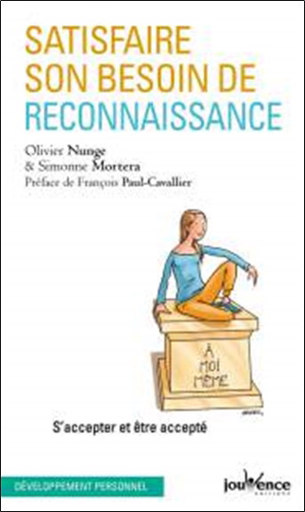 Couverture de Satisfaire son besoin de reconnaissance : s'accepter et être accepté