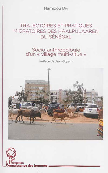 Couverture de Trajectoires et pratiques migratoires des Haalpulaaren du Sénégal : socio-anthropologie d'un village multi-situé