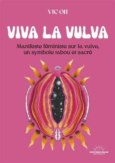 Couverture de Viva la vulva : manifeste féministe sur la vulve, un symbole tabou et sacré