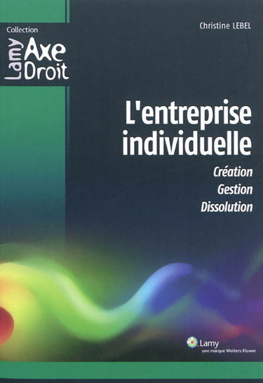 Couverture de L'entreprise individuelle : création, gestion, dissolution