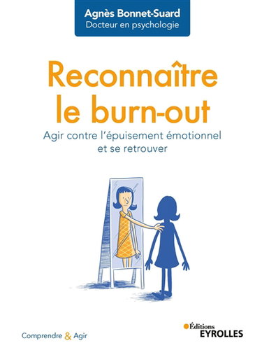 Couverture de Reconnaître le burn-out : agir contre l'épuisement émotionnel et se retrouver
