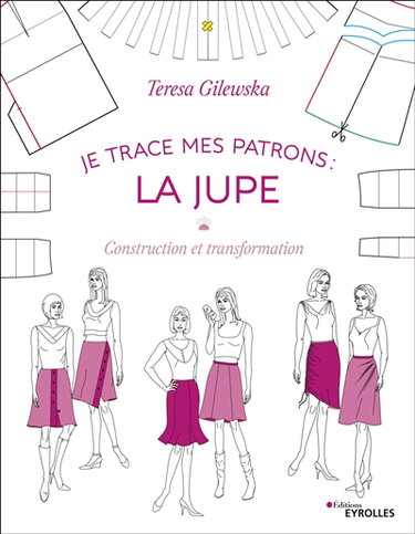 Couverture de Je trace mes patrons : construction et transformation. La jupe