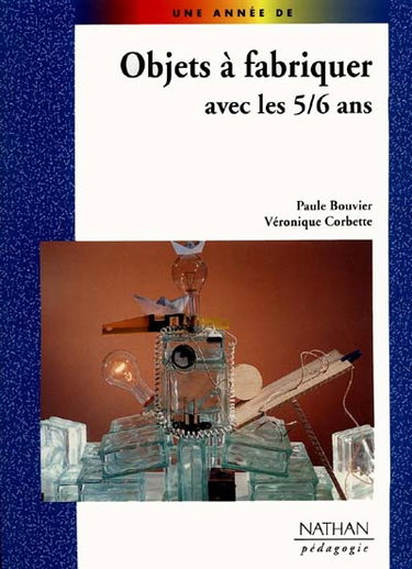 Couverture de Objets à fabriquer avec les 5-6 ans