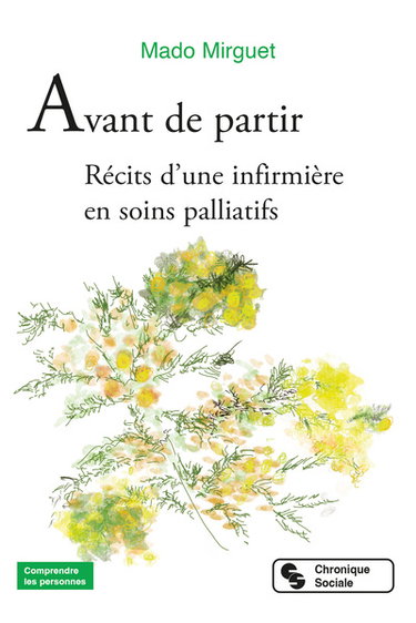 Couverture de Avant de partir : récits d'une infirmière en soins palliatifs