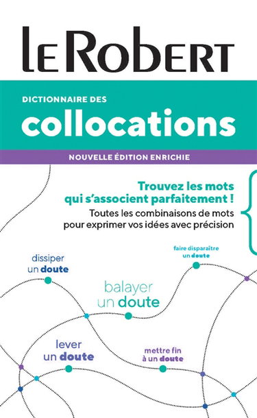 Couverture de Dictionnaire des collocations : trouvez les mots qui s'associent parfaitement ! : toutes les combinaisons de mots pour exprimer vos idées avec précision