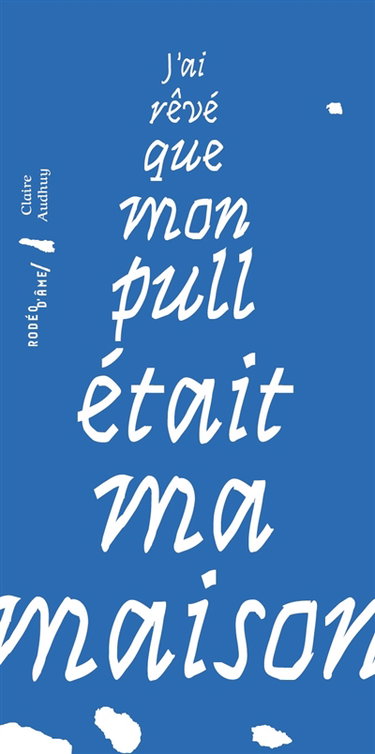 Couverture de J'ai rêvé que mon pull était ma maison