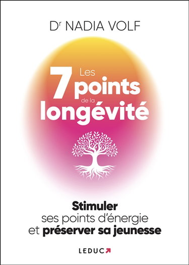 Couverture de Les 7 points de la longévité : stimuler ses points d'énergie et préserver sa jeunesse