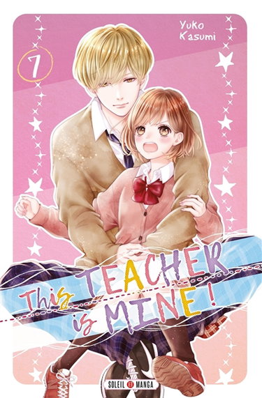 Couverture de This teacher is mine !. Vol. 7