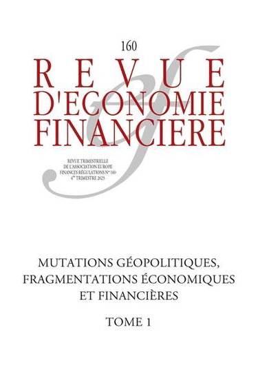 Couverture de Revue d'économie financière, n° 160. Mutations géopolitiques, fragmentations économiques et financières (1) : l'ère des ruptures : l'ordre mondial à l'épreuve des chocs, ruptures dans une nouvelle phase de la mondialisation, fragmentations dans la sphère 